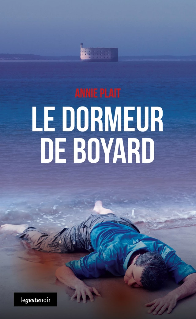 Le Dormeur de Boyard - Annie Plait - Geste Éditions