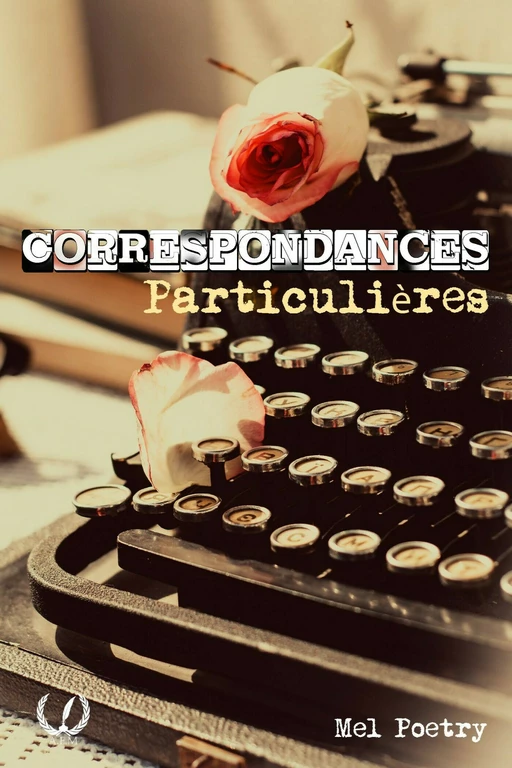 Correspondances particulières - Tome 2 - Mel Poetry - Art en Mots Éditions