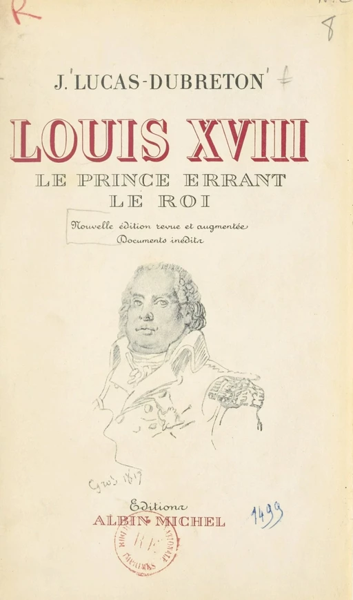 Louis XVIII, le prince errant, le roi - Jean Lucas-Dubreton - (Albin Michel) réédition numérique FeniXX