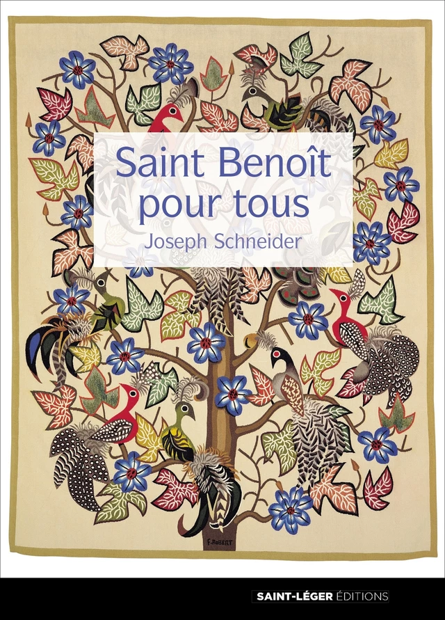 Saint Benoît pour tous - Joseph Schneider - Saint-Léger Editions