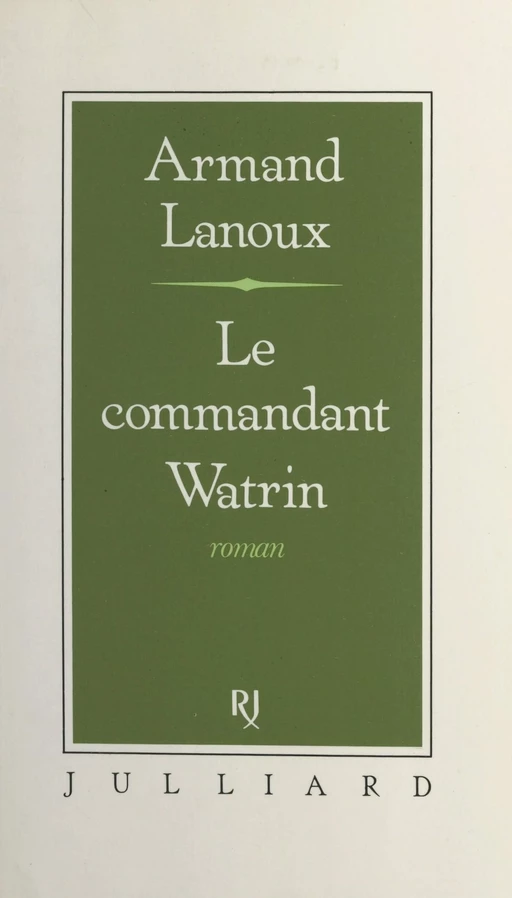 Le commandant Watrin - Armand Lanoux - (Julliard) réédition numérique FeniXX