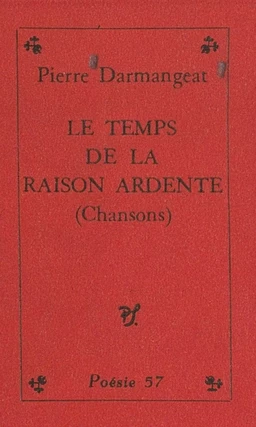 Le temps de la raison ardente