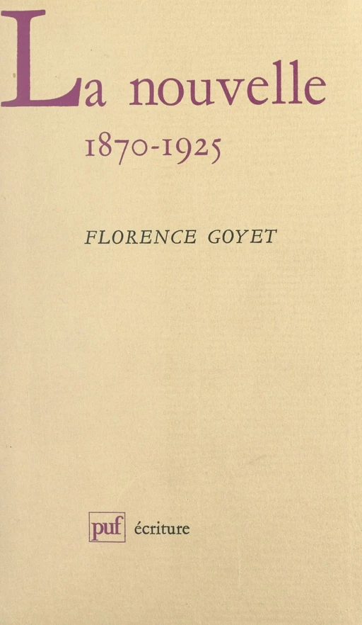 La nouvelle, 1870-1925 - Florence Goyet - (Presses universitaires de France) réédition numérique FeniXX