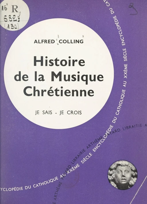 Les arts chrétiens (12) - Alfred Colling - (Fayard) réédition numérique FeniXX