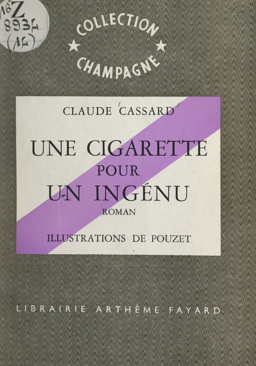 Une cigarette pour un ingénu - Claude Cassard - (Fayard) réédition numérique FeniXX