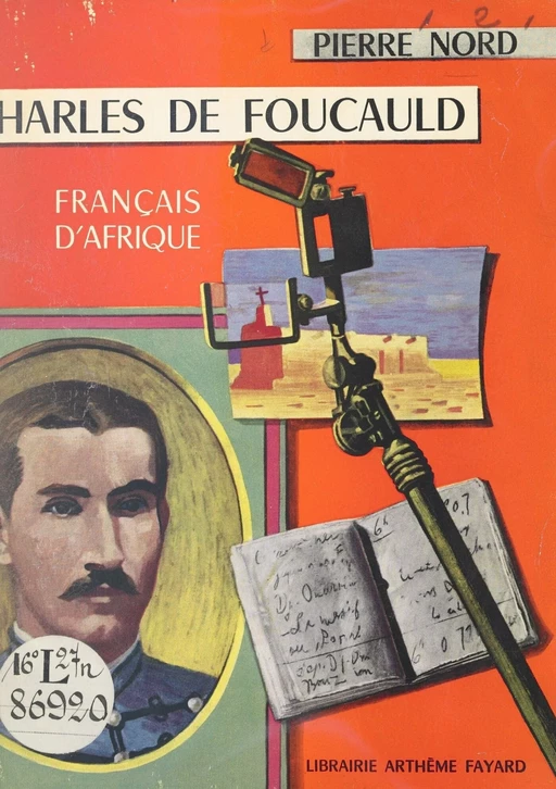 Charles de Foucauld - Pierre Nord - (Fayard) réédition numérique FeniXX