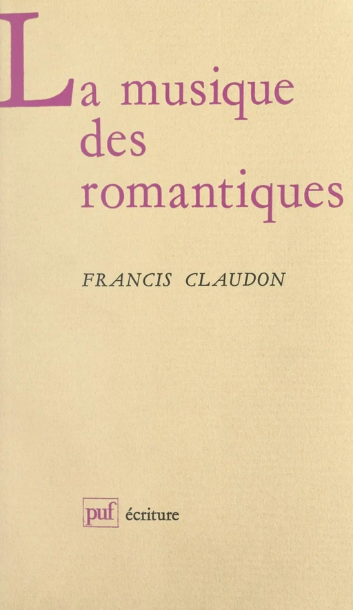 La musique des romantiques - Francis Claudon - (Presses universitaires de France) réédition numérique FeniXX