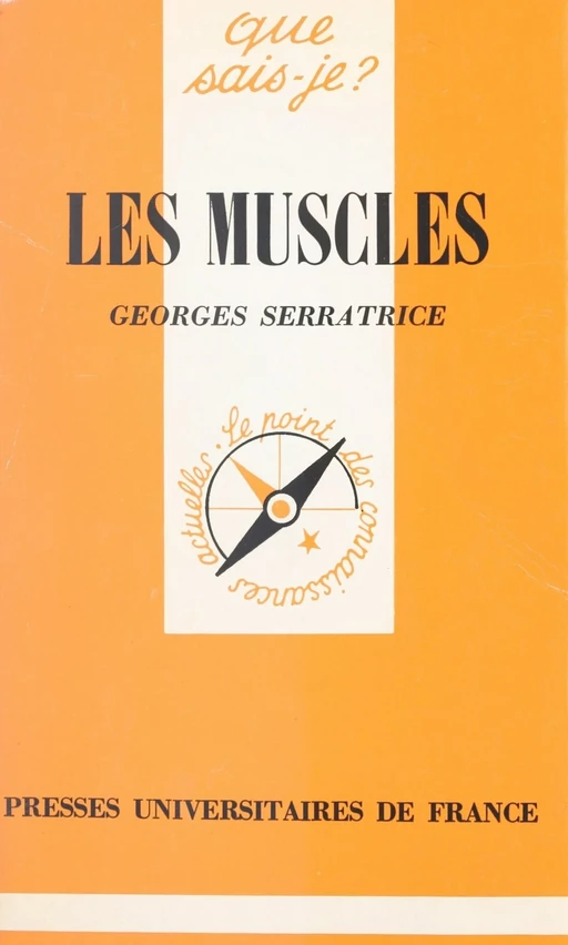 Les muscles - Georges SERRATRICE - (Presses universitaires de France) réédition numérique FeniXX