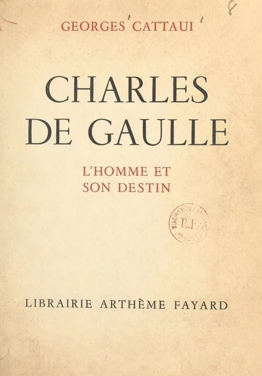 Charles de Gaulle - Héli-Georges Cattaui - (Fayard) réédition numérique FeniXX