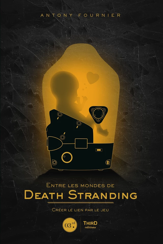 Entre les mondes de Death Stranding - Antony Fournier - Third Editions