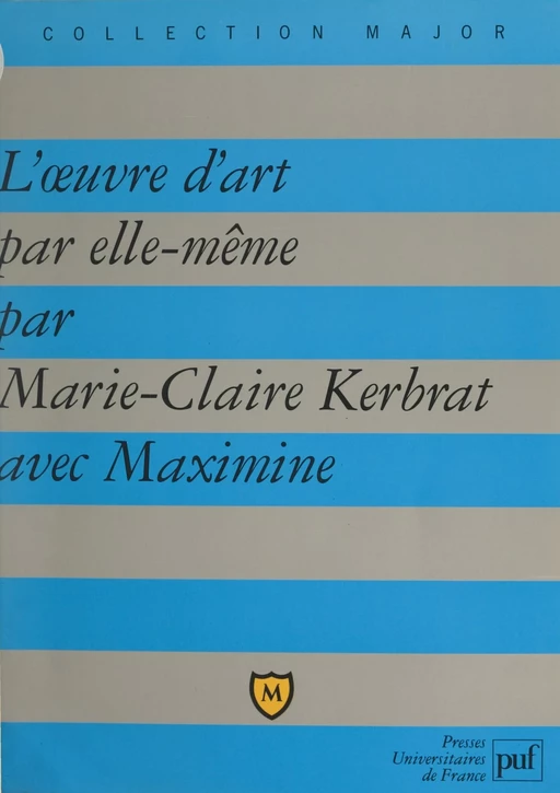 L'œuvre d'art par elle-même - Maximine Comte-Sponville, Marie-Claire Kerbrat - (Presses universitaires de France) réédition numérique FeniXX