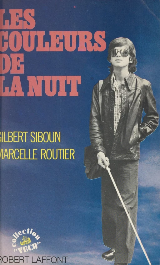 Les couleurs de la nuit - Marcelle Routier, Gilbert Siboun - (Robert Laffont) réédition numérique FeniXX