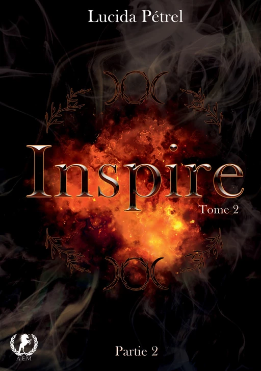 Inspire - Tome 2 Partie 2 - Lucida Pétrel - Art en Mots Éditions