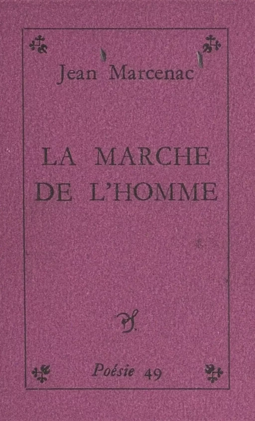 La marche de l'homme - Jean Marcenac - (Seghers) réédition numérique FeniXX