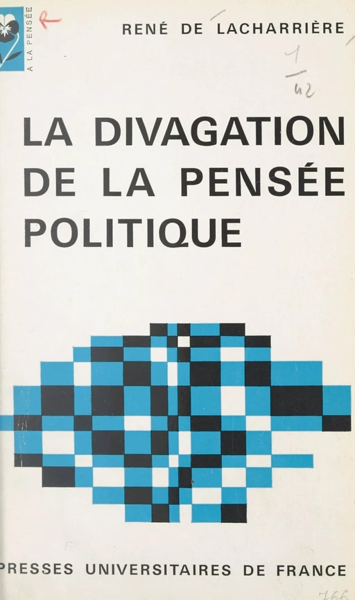 La divagation de la pensée politique - René de Lacharrière - (Presses universitaires de France) réédition numérique FeniXX