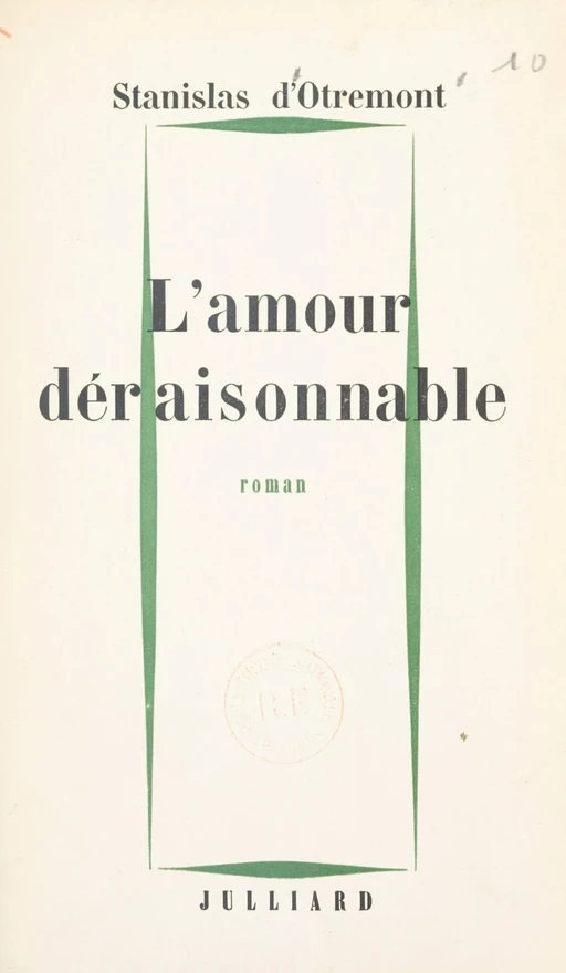 L'amour déraisonnable - Stanislas d'Otremont - (Julliard) réédition numérique FeniXX