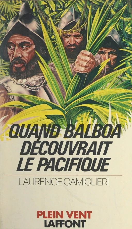 Quand Balboa découvrait le Pacifique - Laurence Camiglieri - (Robert Laffont) réédition numérique FeniXX