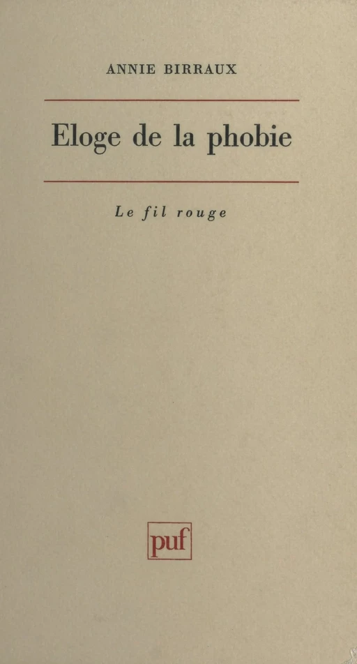 Éloge de la phobie - Annie Birraux - (Presses universitaires de France) réédition numérique FeniXX