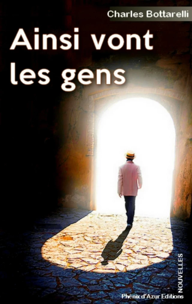 Ainsi vont les gens - Charles Bottarelli - Phénix d'Azur éditions