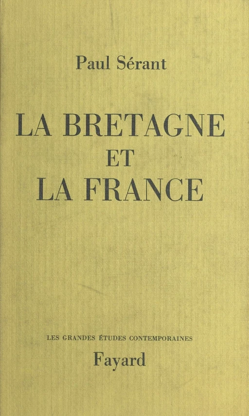 La Bretagne et la France - Paul Sérant - (Fayard) réédition numérique FeniXX