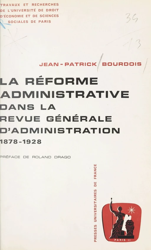 La réforme administrative dans la "Revue générale d'administration" - Jean-Patrick Bourdois - (Presses universitaires de France) réédition numérique FeniXX