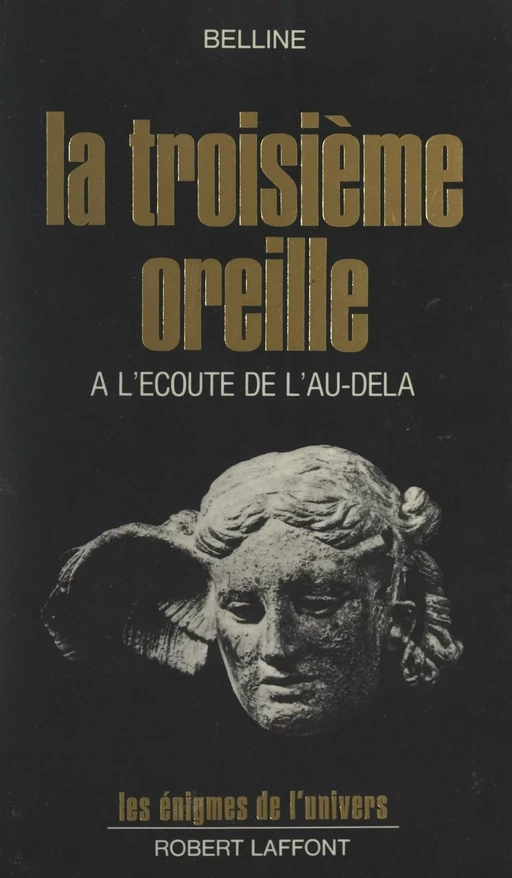 La troisième oreille -  Belline - (Robert Laffont) réédition numérique FeniXX