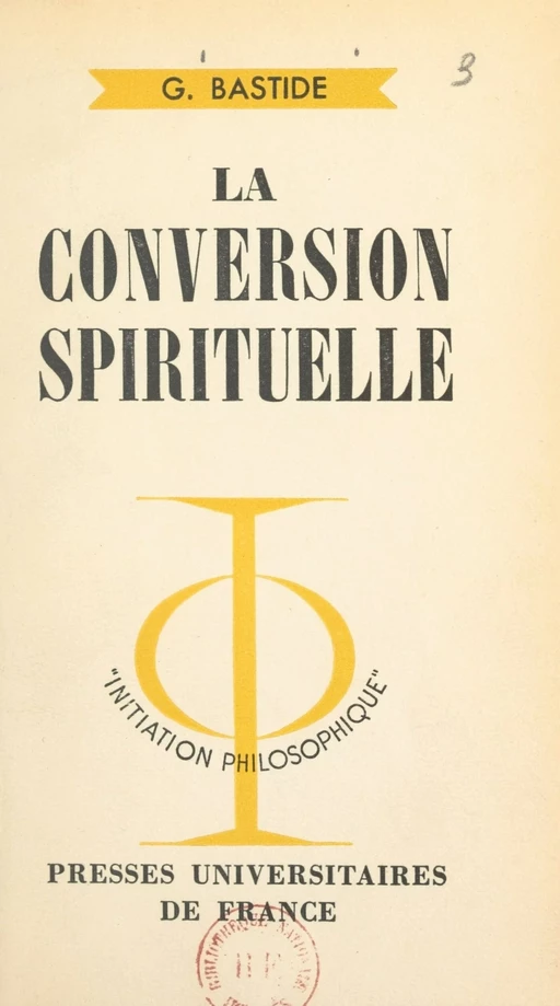 La conversion spirituelle - Georges Bastide - (Presses universitaires de France) réédition numérique FeniXX