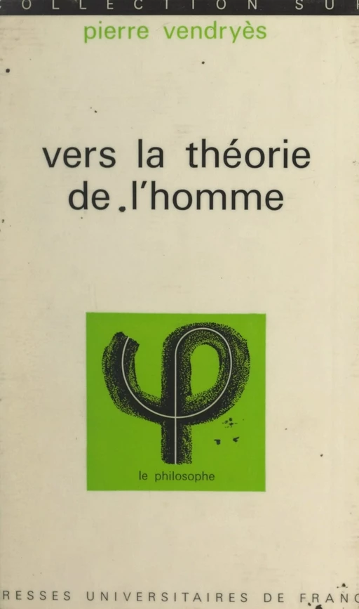 Vers la Théorie de l'Homme - Pierre Vendryes - (Presses universitaires de France) réédition numérique FeniXX