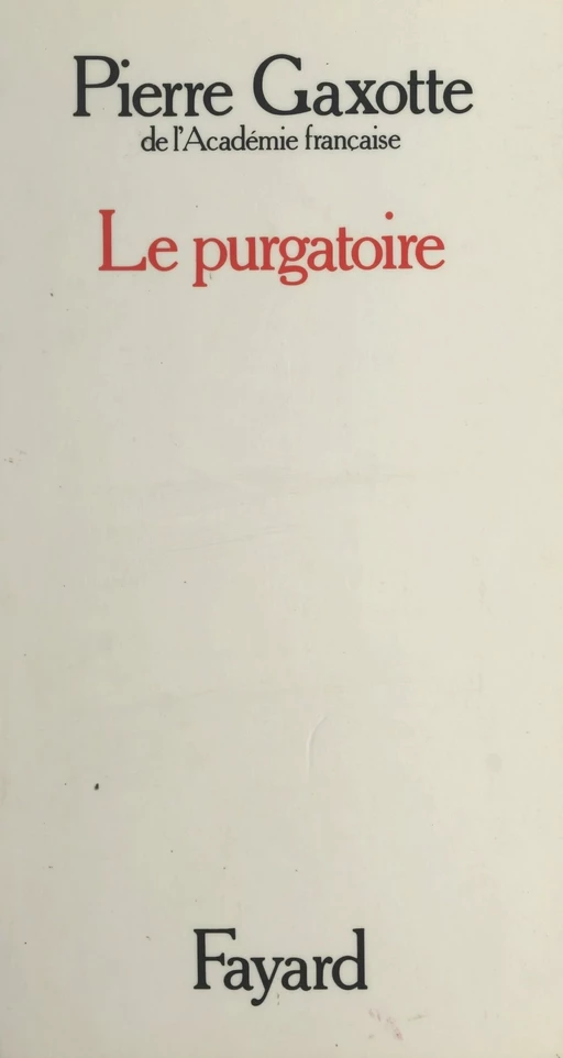 Le purgatoire - Pierre Gaxotte - (Fayard) réédition numérique FeniXX