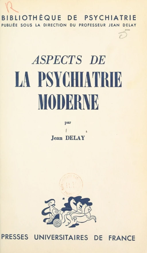 Aspects de la psychiatrie moderne - Jean Delay - (Presses universitaires de France) réédition numérique FeniXX