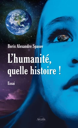 L'humanité, quelle histoire !