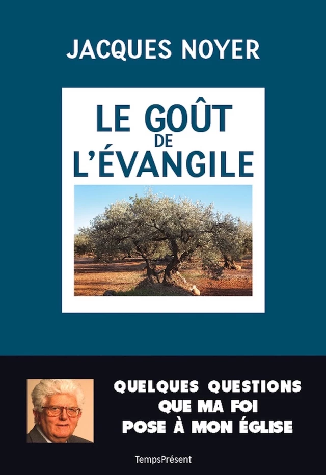 Le goût de l'Évangile - Jacques Noyer - Temps Présent éditions