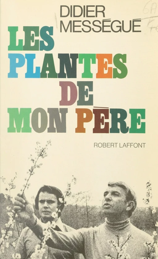 Les plantes de mon père - Didier Mességué - (Robert Laffont) réédition numérique FeniXX