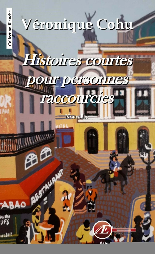 Histoires courtes pour personnes raccourcies - Véronique Cohu - Ex Aequo