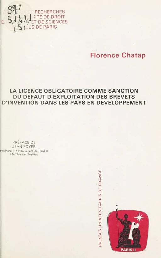 La licence obligatoire comme sanction du défaut d'exploitation des brevets d'invention dans les pays en développement - Florence Chatap - (Presses universitaires de France) réédition numérique FeniXX