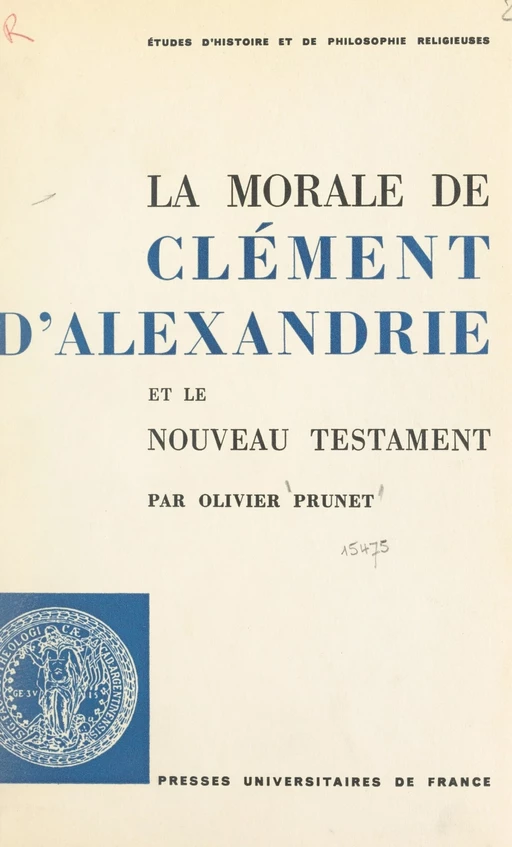 La morale de Clément d'Alexandrie et le Nouveau Testament - Olivier Prunet - (Presses universitaires de France) réédition numérique FeniXX