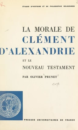 La morale de Clément d'Alexandrie et le Nouveau Testament