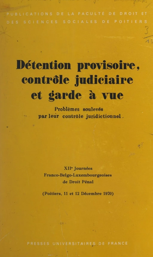 Détention provisoire, contrôle judiciaire et garde à vue : problèmes soulevés par leur contrôle juridictionnel -  Collectif - (Presses universitaires de France) réédition numérique FeniXX