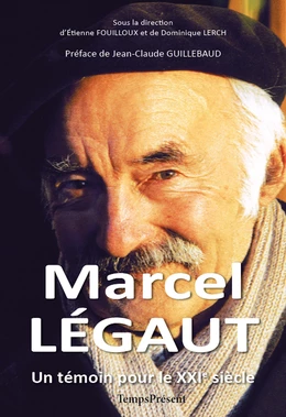 Marcel Légaut - Un témoin pour le XXIe siècle