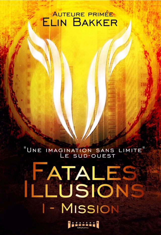 Fatales illusions - Tome 1 - Elin Bakker - Sudarènes Editions