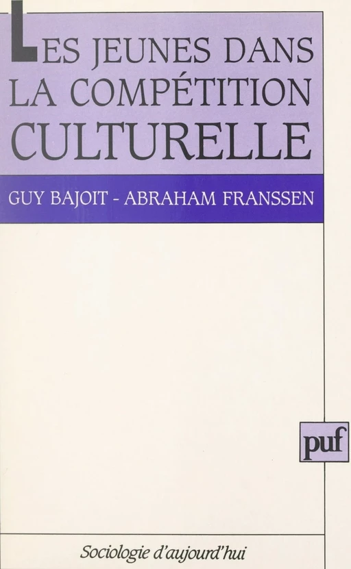 Les jeunes dans la compétition culturelle - Guy Bajoit, Abraham Franssen - (Presses universitaires de France) réédition numérique FeniXX