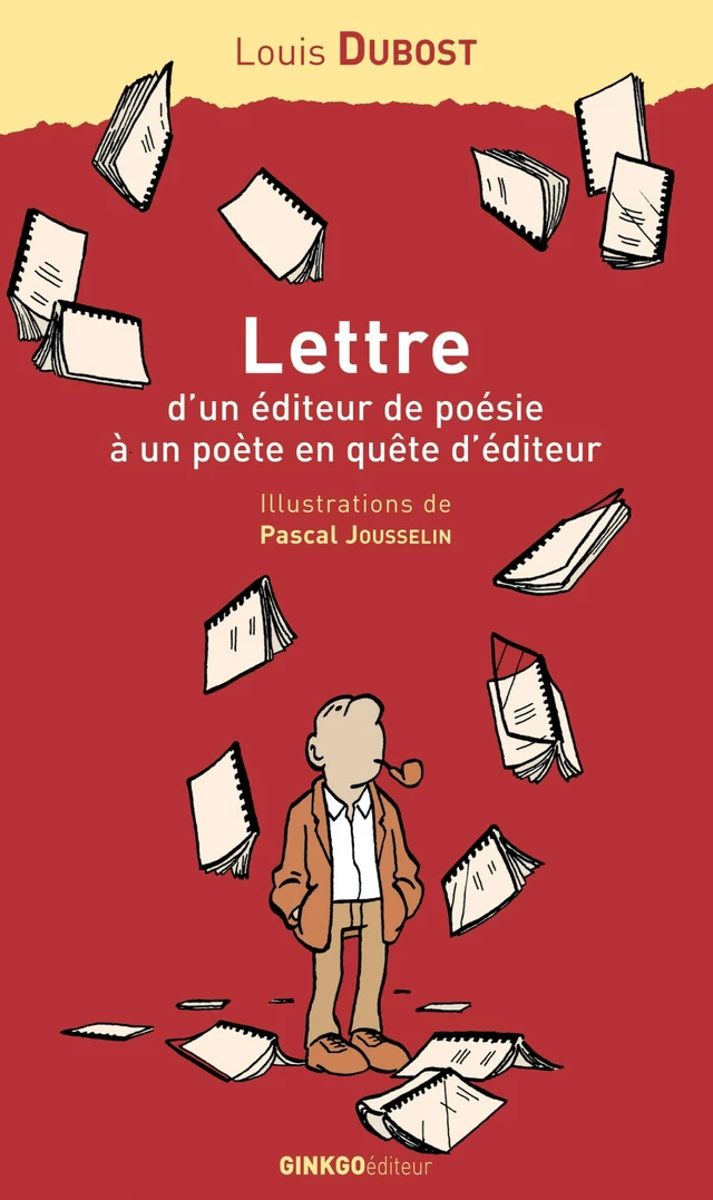 Lettre d’un éditeur de poésie à un poète en quête d’éditeur - Louis Dubost - Ginkgo éditeur