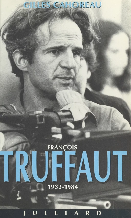 François Truffaut - Gilles Cahoreau - (Julliard) réédition numérique FeniXX