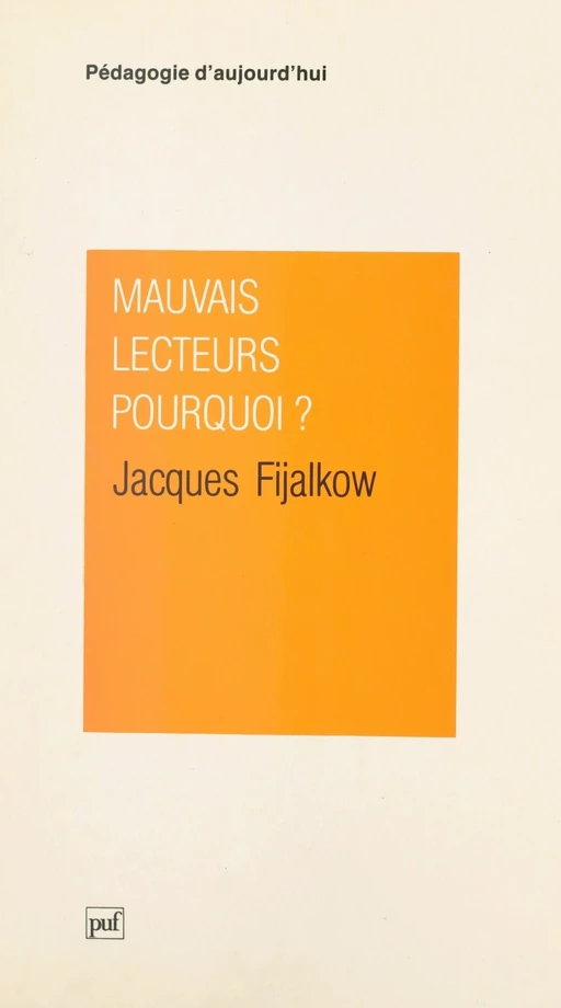 Mauvais lecteurs, pourquoi ? - Jacques Fijalkow - (Presses universitaires de France) réédition numérique FeniXX