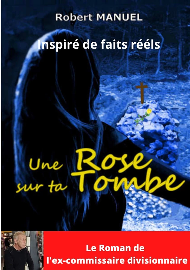 Une rose sur ta tombe - Robert Manuel - Sudarènes Editions