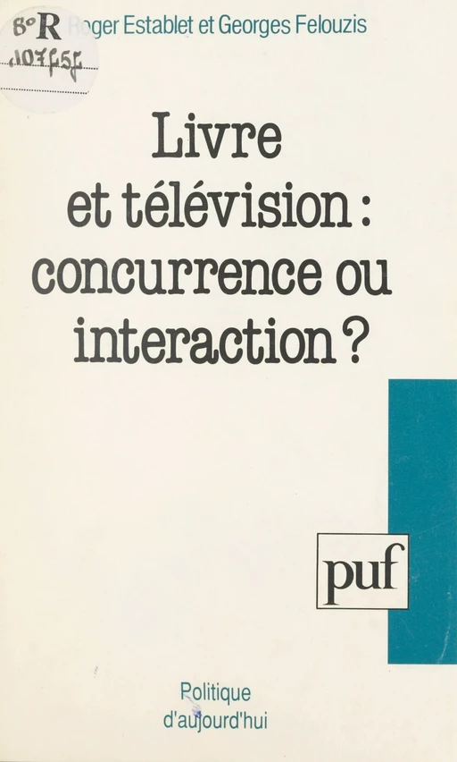 Livre et télévision : concurrence ou interaction ? - Roger Establet, Georges Felouzis - (Presses universitaires de France) réédition numérique FeniXX