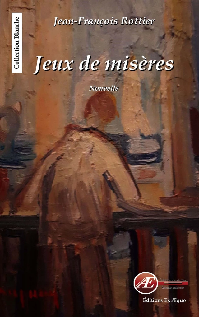 Jeux de misères - Jean-François Rottier - Ex Aequo