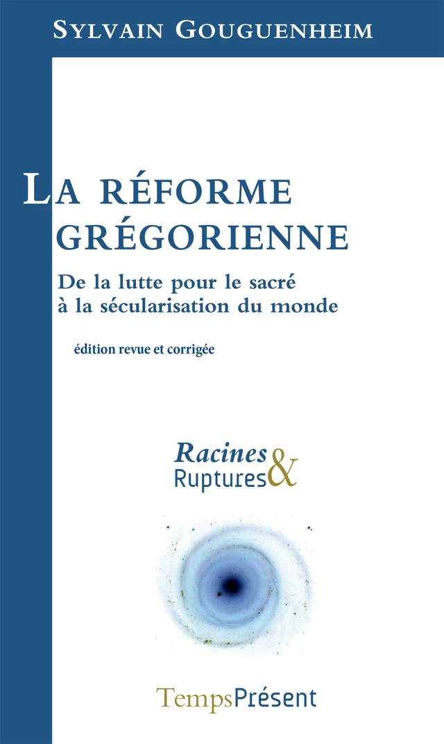 La réforme grégorienne - Sylvain Gouguenheim - Temps Présent éditions