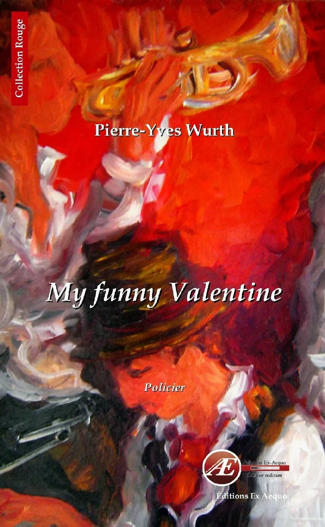 My funny Valentine - Pierre-Yves Wurth - Ex Aequo