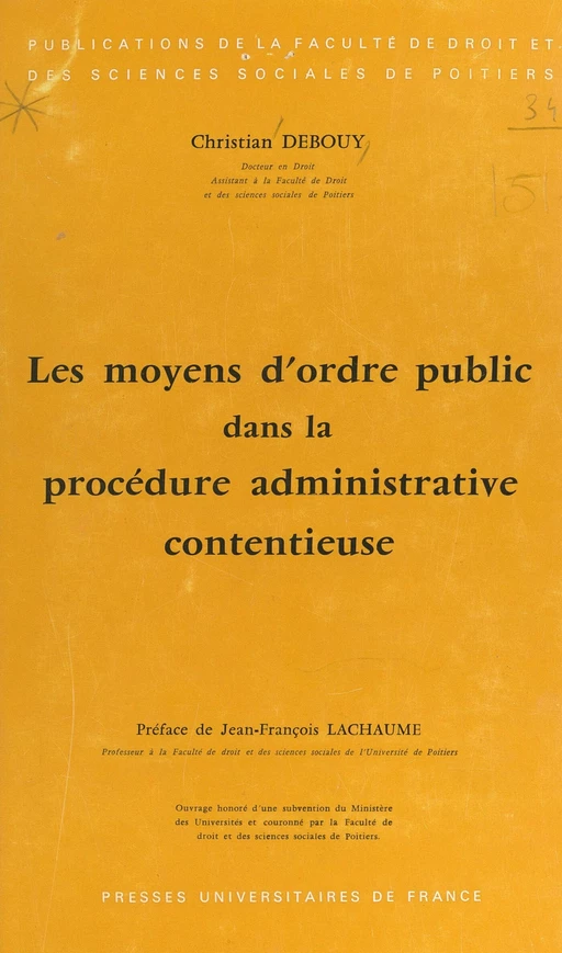 Les moyens d'ordre public dans la procédure administrative contentieuse - Christian Debouy - (Presses universitaires de France) réédition numérique FeniXX